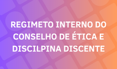 Regimento Interno do Código de Ética e Disciplina Discente do Campus Itapina