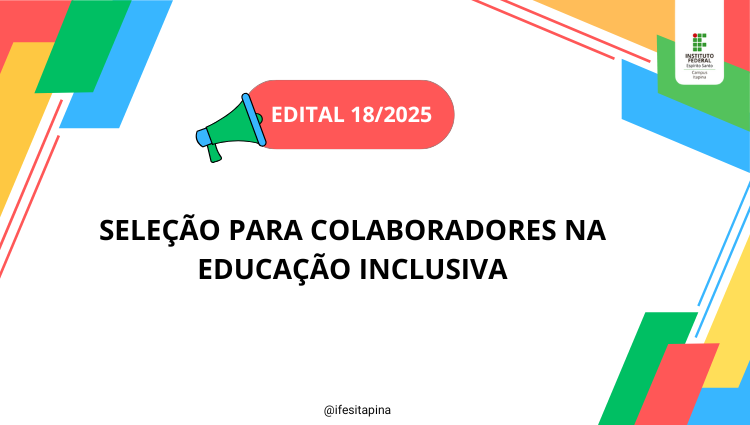Edital n° 18/2025 - Seleção para Colaboradores na Educação Inclusiva