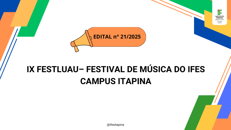 Edital n° 21/2025 - IX FestLuau  – Festival de Música do Ifes Campus Itapina